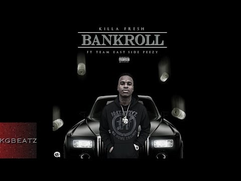 Killa Fresh ft. Team East Side Peezy - Bank Roll [New 2015]