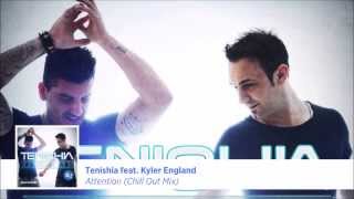 Tenishia ft Kyler England - Attention (Chill Out Mix)