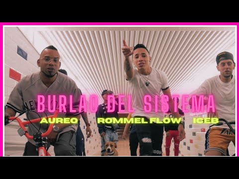 Burlao del sistema | video oficial |Iceb ❌ Aureo g.b ❌ Rommel flow  prod by original p beatz. dembow