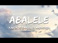 Kabza De Small, DJ Maphorisa, Ami Faku - Abalele (Lyrics)