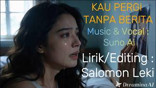 Download lagu LAGU POP TERBARU//KAU PERGI TANPA BERITA//LIRIK : SALOMON LEKI mp3