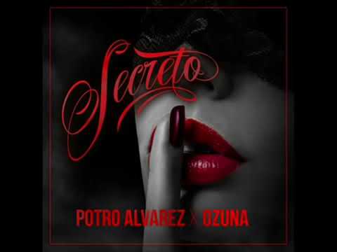 El Potro Alvarez Ft Ozuna  - Secreto ( Letra Official)