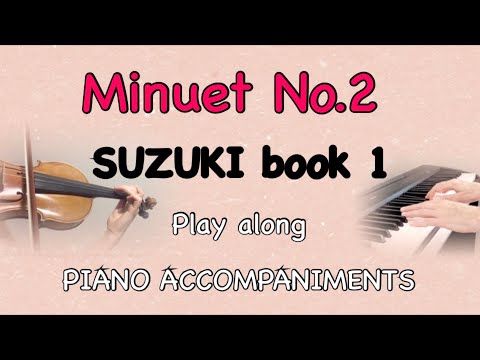 MINUET NO.2 | SUZUKI VIOLIN BOOK 1 - Violin practice play-along with Piano accompaniments