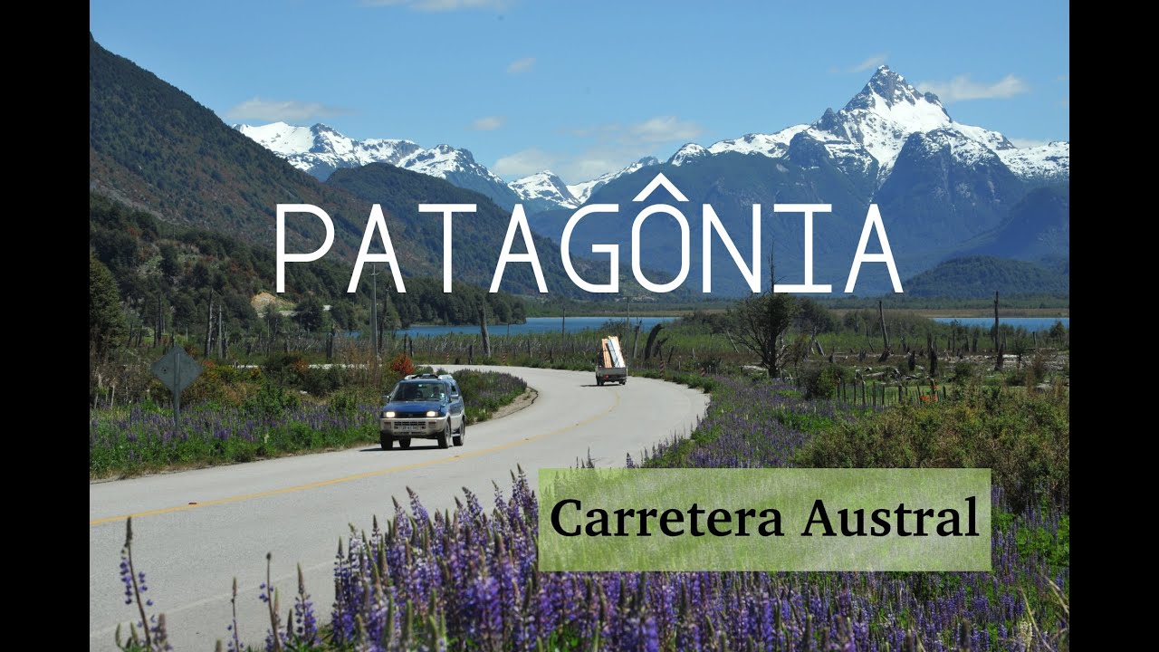 Patagônia chilena de carro pela Carretera Austral