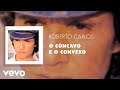 Roberto Carlos - O Côncavo e o Convexo (Áudio Oficial)