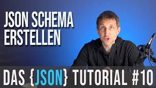 JSON Schema erstellen - JSON Tutorial #10 (German)