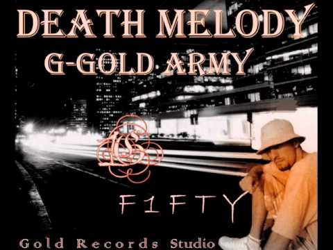 G-Gold Army - Death Melody coming 2011