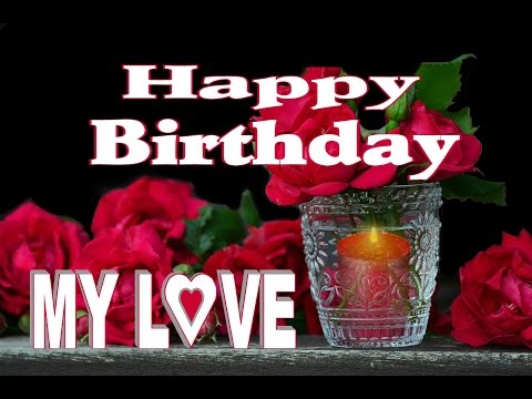 Happy Birthday My Love