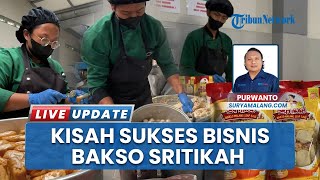 Bakso Khas Malang Sritikah Tembus Pasar Mancanegara, Cerita Pemilik Berawal Jual Dagangan Orang Lain