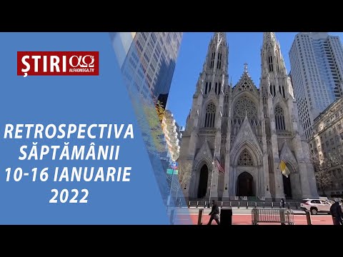 Realități și perspective: retrospectiva săptămânii 10-16 ianuarie 2022