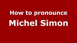 How to pronounce Michel Simon