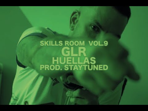 HUELLAS (GLR x Staytuned) SKILLS ROOM - Vol 9