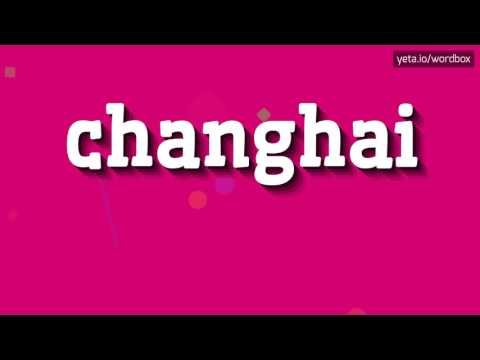 CHANGHAI - HOW TO PRONOUNCE IT!?