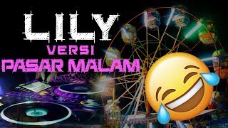 Download lagu Lily (Versi Pasar Malam) - Alan Walker, K-391 & Emelie Hollow [EvP Music] mp3