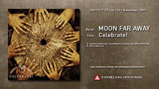 MOON FAR AWAY - Celebrate! 7"EP (2017) - PREORDER SAMPLE