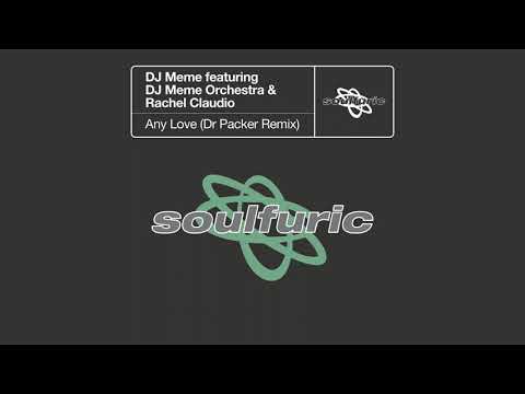 DJ Meme featuring DJ Meme Orchestra & Rachel Claudio - Any Love (Dr Packer Remix)