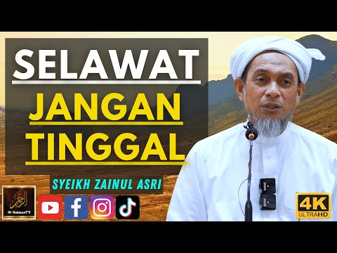 Syeikh Zainul Asri - SELAWAT JANGAN TINGGAL