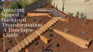 Amazing Sloped Backyard Transformation- A Timelapse Guide