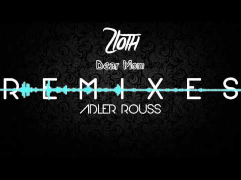 Adler Rouss - Dear Mom (Zloth Remix)