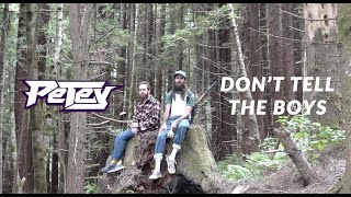 Petey – “DON’T TELL THE BOYS”