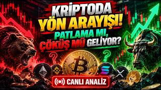 KRİPTODA YÖN ARAYIŞI! PATLAMA MI, ÇÖKÜŞ MÜ GELİYOR?  BTC ve ALTCOİN CANLI ANALİZ