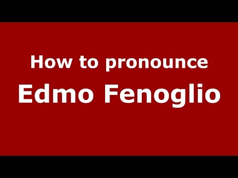 How to pronounce Edmo Fenoglio (Italian/Italy)  - PronounceNames.com