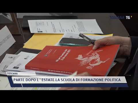 2021-04-10 TOSCANA - PARTE DOPO L'ESTATE LA SCUOLA DI FORMAZIONE POLITICA
