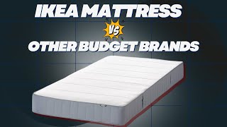 IKEA Mattresses vs Other Budget Brands: Which One Offers the Best Value? | Honest 2026 Comparison