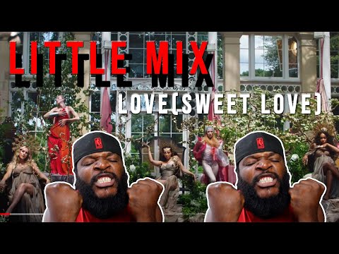 TWIGGA NEEDS SWEET LOVE LOL - Little Mix - Love (Sweet Love) (Official Video)(REACTION)