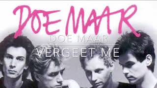 Doe Maar - Vergeet Me