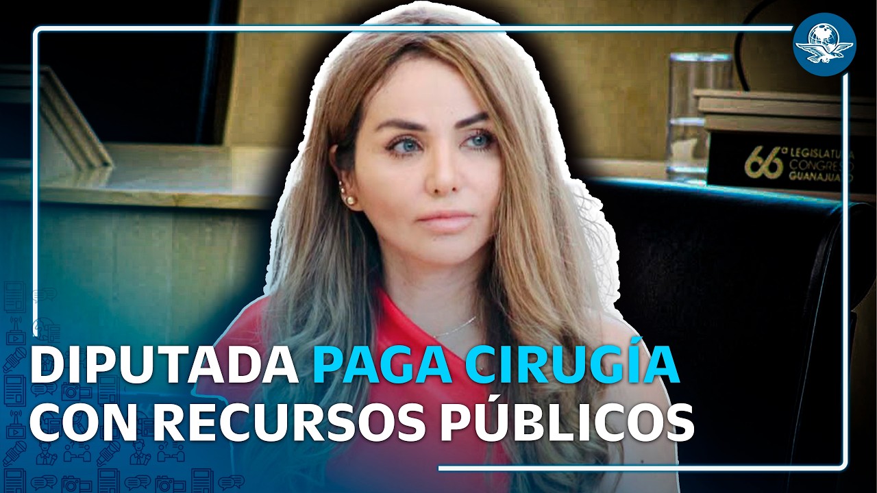 ¿Cirugías estéticas con dinero público? Señalan a diputada de Morena