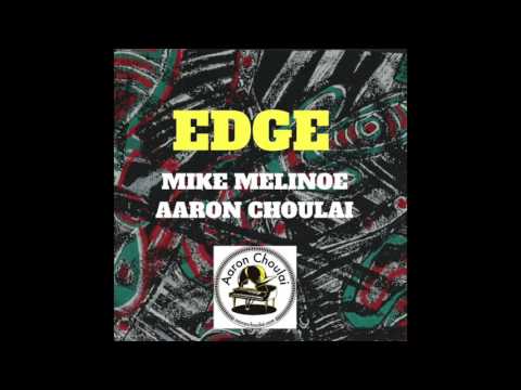 Edge - Mike Melinoe x Aaron Choulai