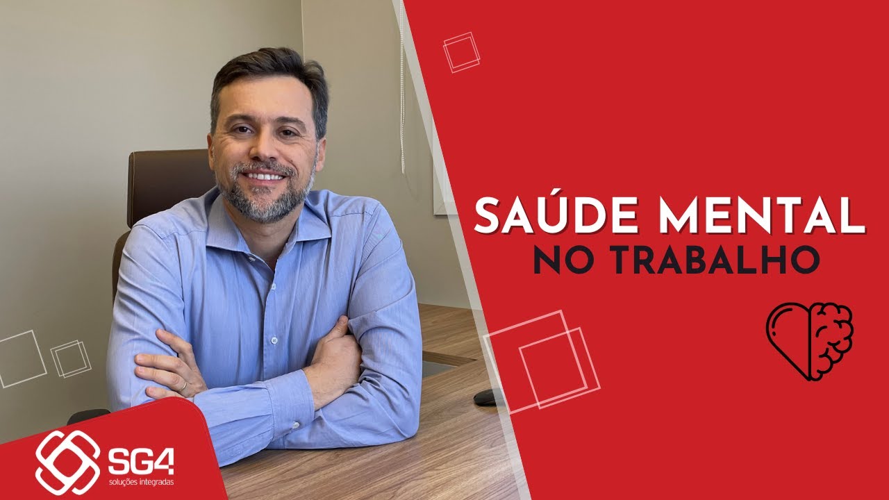 A importância da saúde mental no ambiente de trabalho - SG4 Soluções Integradas