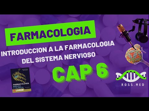 CAP 6 INTRODUCCIÓN A LA FARMACOLOGÍA DEL SISTEMA NERVIOSO-KATZUNG-PODCAST