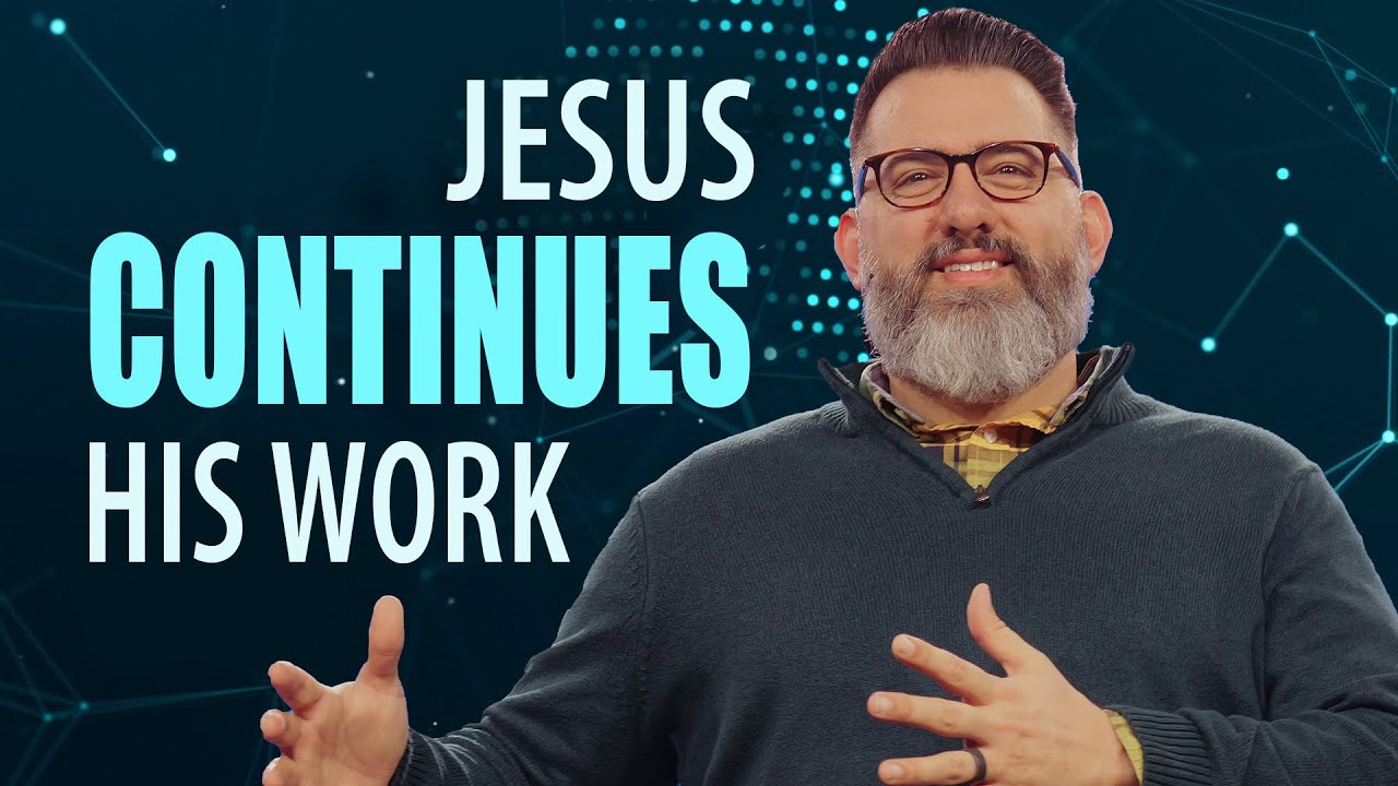 Jesus Continues His Work