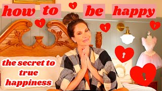 HOW TO BE HAPPY (THE SECRET TO TRUE HAPPINESS