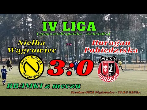Nielba Wągrowiec vs. Huragan Pobiedziska (bramki z meczu - 4 liga) 19.03.2022r.