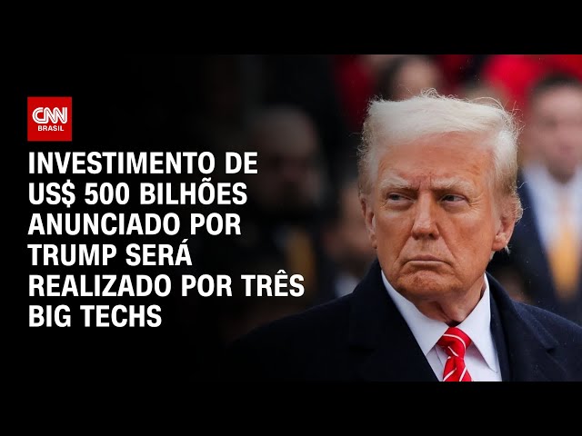 Investimento de US$ 500 bilhões anunciado por Trump será realizado por três big techs | CNN ARENA