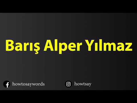 How To Pronounce Baris Alper Yilmaz