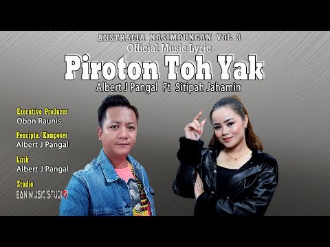 PIROTON TOH YAK~ ALBERT J PANGAL Ft SITIPAH JAHAMIN ~ OFFICIAL MUSIC LYRIC 