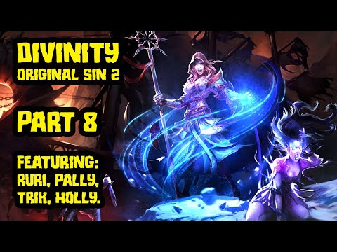 Divinity Original Sin 2 with Pallytime, TrikSlyr & AuraHolly - Part 8