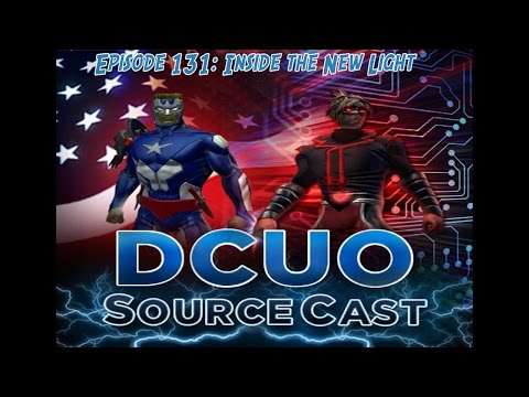 DCUO SourceCast Episode 131: Inside the New Light