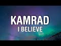 Kamrad I Believe Lyrics