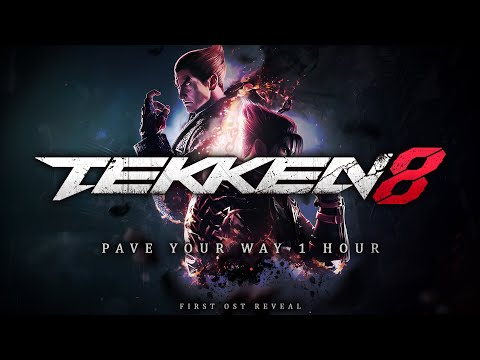 TEKKEN 8 OST - Pave Your Way (1 Hour Extended Music | Bass Boosted Soundtrack)