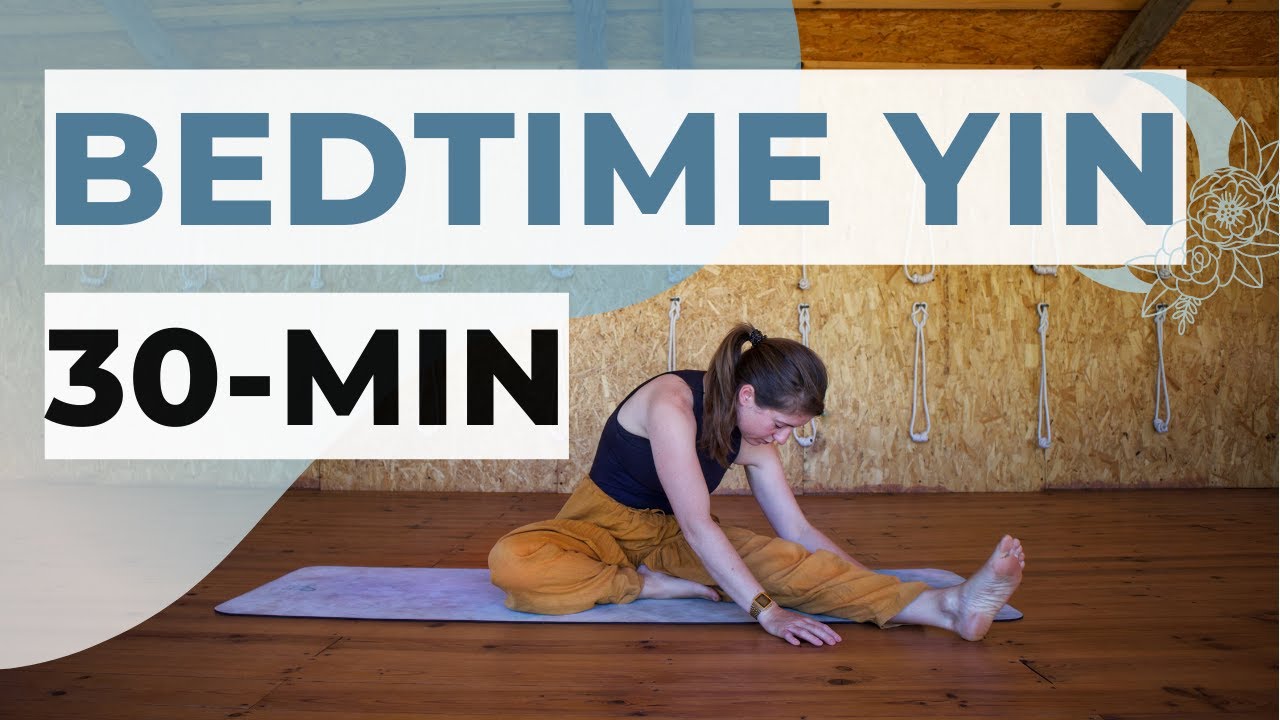 Yin Yoga Bedtime Stretch — Yin Yoga class, 30 minutes