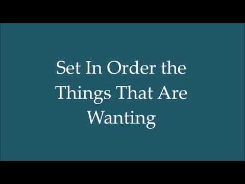 Set In Order the Things That Are Wanting