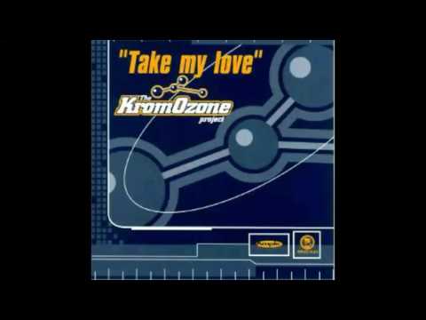 The KromOzone Project - Take My Love