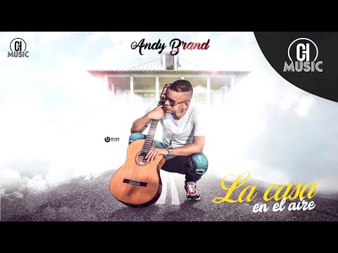Andy Brand - La Casa En El Aire (Audio Oficial)