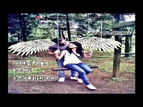 Sin ti me muero -  Angel 7 ft Ja Flow prod by alquimista records
