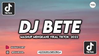 Download lagu DJ AKU BETE SAMA KAMU X MELODY BETE MENGKANE VIRAL... mp3